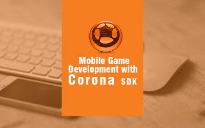 Mobile Game Development With Corona SDK