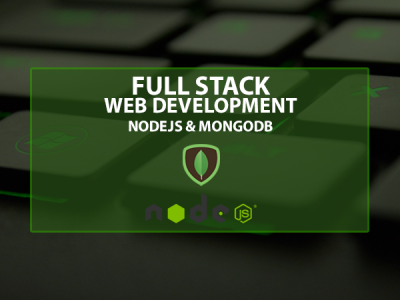 Full Stack Development – NodeJS & MongoDB – Part 1