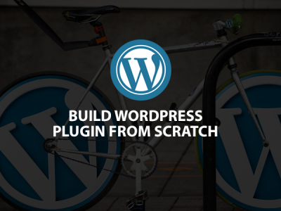 Build WordPress Plugin from Scratch