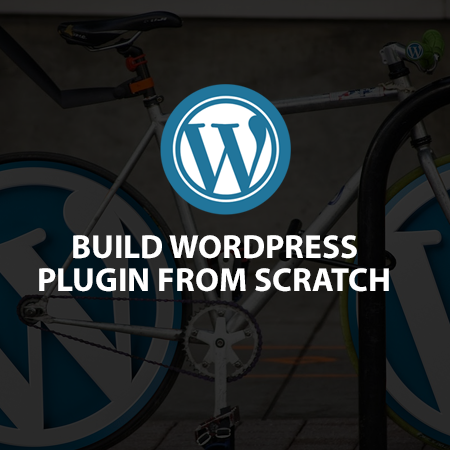Build WordPress Plugin from Scratch